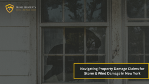 Navigating Property Damage Claims for Storm & Wind Damage in New York